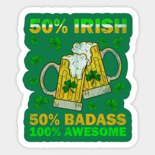 50% Irish 50% Badass 100% Awesome Sticker